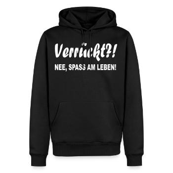 Verrückt?! Nee, Spass am Leben! - Männer Premium Bio Hoodie - Schwarz - Vorne - Nico (187cm)