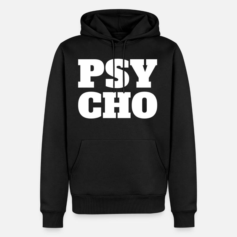 Psycho - Männer Premium Bio Hoodie - Schwarz