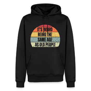 Es ist seltsam, im gleichen Alter wie alte Menschen zu sein - Männer Premium Bio Hoodie - Schwarz - Vorne - Nico (187cm)