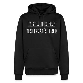 I am still tired from yesterday's tired. Lustig - Männer Premium Bio Hoodie - Schwarz - Vorne - Nico (187cm)