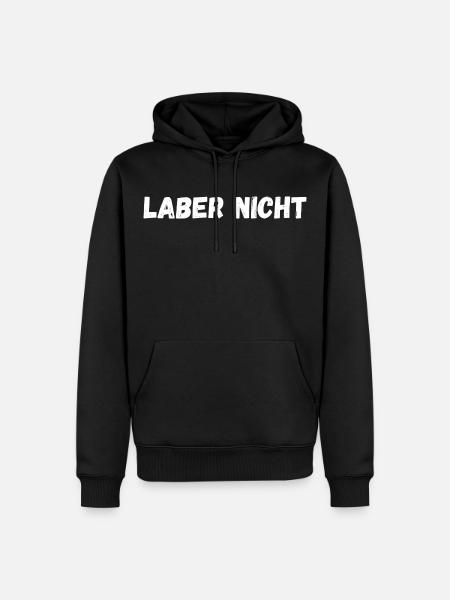Laber nicht - Männer Premium Bio Hoodie - Schwarz