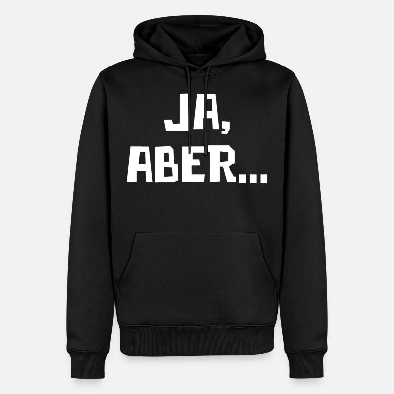 Ja, Aber... - Männer Premium Bio Hoodie - Schwarz
