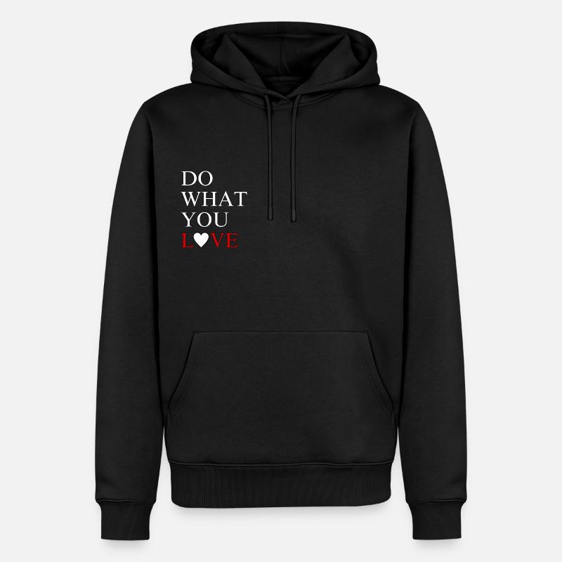 Faites ce que vous aimez - Sweat à capuche Premium bio Homme - noir