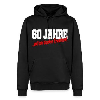 60. Geburtstag 60 Jahre Lustiger Spruch Geschenk - Männer Premium Bio Hoodie - Schwarz - Vorne - Nico (187cm)