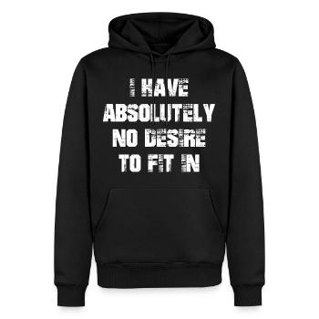 I have absolutely no desire to fit in - Männer Premium Bio Hoodie - Schwarz - Vorne - Nico (187cm)