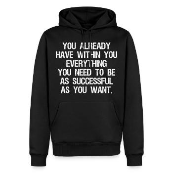 you already have withing you everything you need - Men’s Premium Organic Hoodie - black - Front - Nico (187cm)
