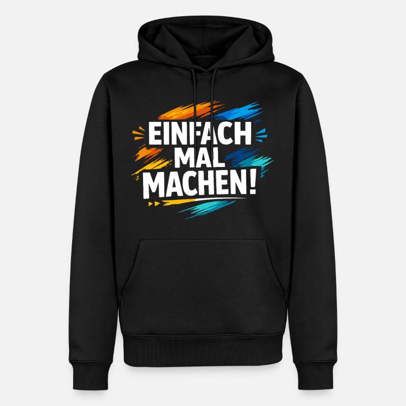 Einfach mal machen - Männer Premium Bio Hoodie - Schwarz