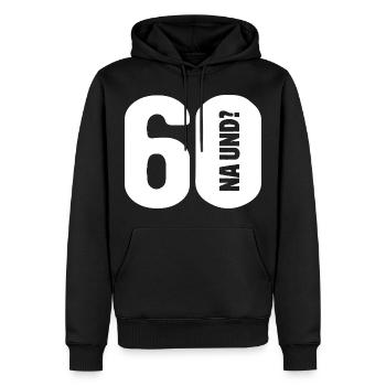 60 na und? Gar nicht so schlimm - Geburtstag - Männer Premium Bio Hoodie - Schwarz - Vorne - Nico (187cm)