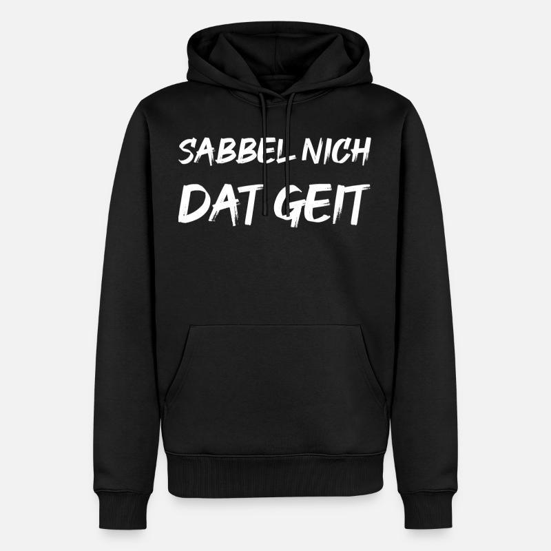 Sabbel nich dat geit - Männer Premium Bio Hoodie - Schwarz