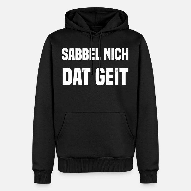 Sabbel nich dat geit - Männer Premium Bio Hoodie - Schwarz