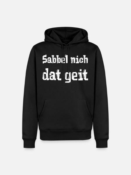 Sabbel nich dat geit - Männer Premium Bio Hoodie - Schwarz