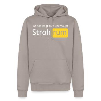 Warum liegt hier Stroh rum. Porn Spruch. - Männer Premium Bio Hoodie - Taupe - Vorne - Nico (187cm)