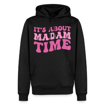 It's About Madam Time Humor Saying Sarcastic Funny - Sweat à capuche Premium bio Homme - noir - Devant - Nico (187cm)
