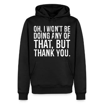 oh je ne ferai rien de tout cela mais merci - Sweat à capuche Premium bio Homme - noir - Devant - Nico (187cm)