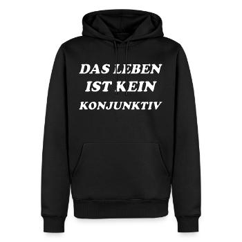 Das Leben ist kein Konjunktiv Motiv Spruch - Männer Premium Bio Hoodie - Schwarz - Vorne - Nico (187cm)