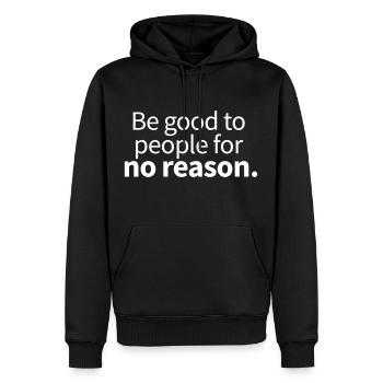 Be good to people for no reason - Männer Premium Bio Hoodie - Schwarz - Vorne - Nico (187cm)