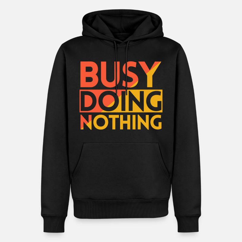 BESCHÄFTIGT MIT NICHTSTUN - Männer Premium Bio Hoodie - Schwarz