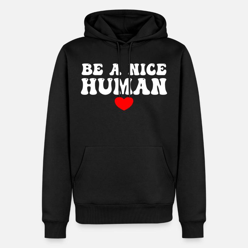 Soyez un humain gentil - Sweat à capuche Premium bio Homme - noir