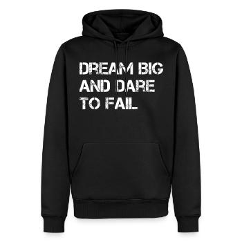 Dream Big And Dare To Fail - Männer Premium Bio Hoodie - Schwarz - Vorne - Nico (187cm)