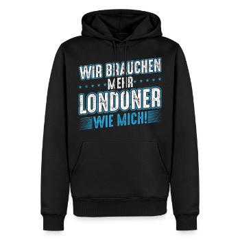 Wir brauchen mehr Londoner wie mich - Männer Premium Bio Hoodie - Schwarz - Vorne - Nico (187cm)