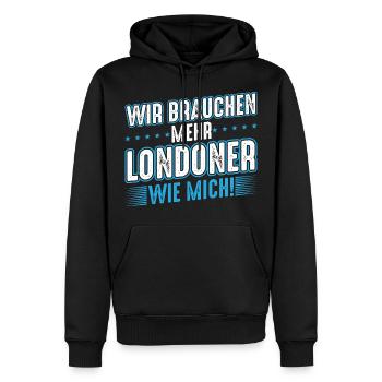 London | Wir brauchen mehr Londoner wie mich - Männer Premium Bio Hoodie - Schwarz - Vorne - Nico (187cm)