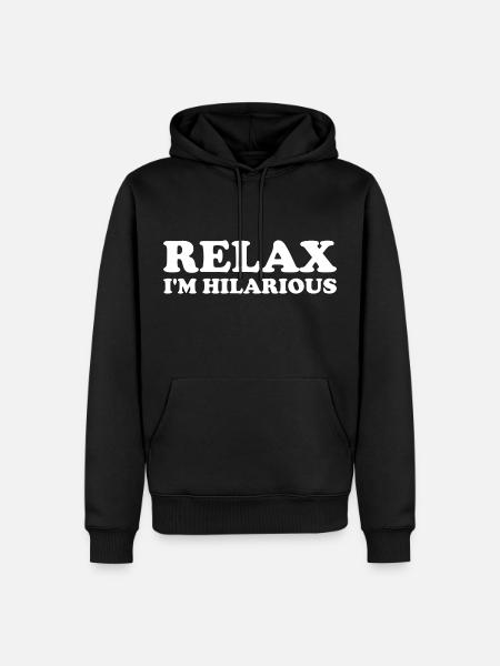 Relax I'm Hilarious - Men’s Premium Organic Hoodie - black