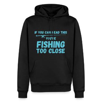 If you Can Read This You Are Fishing Too Close - Men’s Premium Organic Hoodie - black - Front - Nico (187cm)
