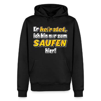 Er heiratet , ich bin nur zum saufen hier .JGA - Männer Premium Bio Hoodie - Schwarz - Vorne - Nico (187cm)