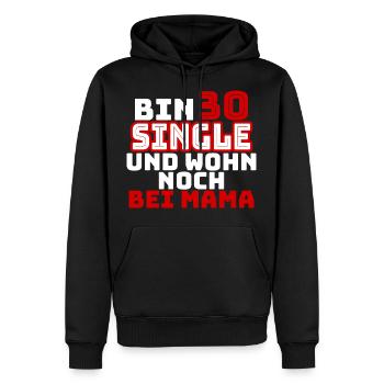 30 Jahre Single und wohne bei mama - Männer Premium Bio Hoodie - Schwarz - Vorne - Nico (187cm)