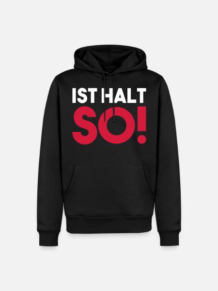 IST HALT SO! - Männer Premium Bio Hoodie - Schwarz