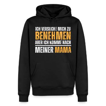 Versuche mich zu benehmen, aber komme nach Mama. - Männer Premium Bio Hoodie - Schwarz - Vorne - Nico (187cm)