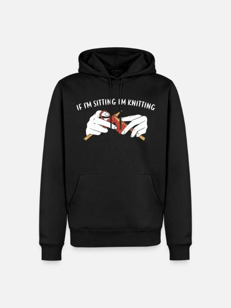 If I'm Sitting I'm Knitting - Men’s Premium Organic Hoodie - black