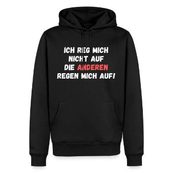 Ich reg mich nicht auf, die Anderen regen mich auf - Männer Premium Bio Hoodie - Schwarz - Vorne - Nico (187cm)
