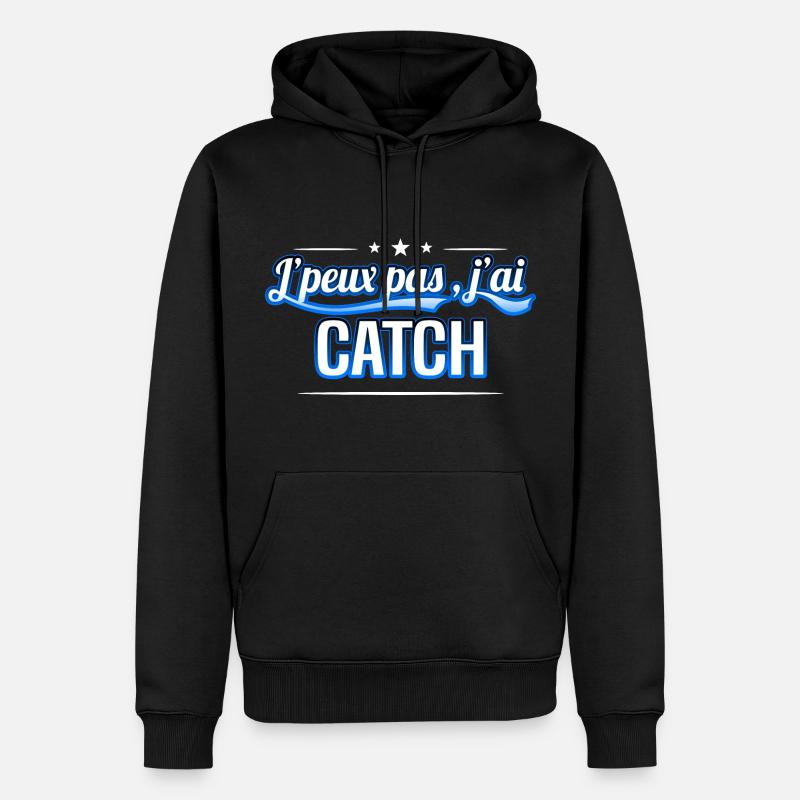Catch - j'peux pas , j'ai Catch - Sweat à capuche Premium bio Homme - noir
