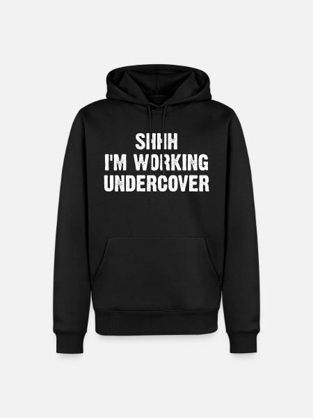 Shhh I'm Working Undercover - Männer Premium Bio Hoodie - Schwarz