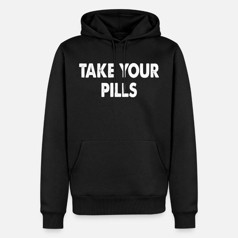 Prenez vos pilules - Sweat à capuche Premium bio Homme - noir