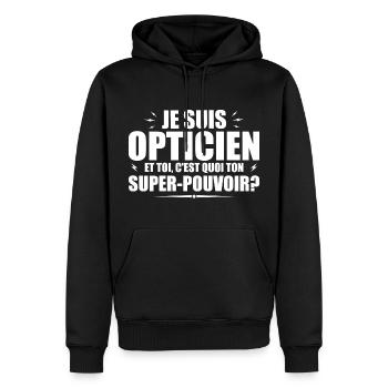 Je suis Opticien. C'est quoi ton super pouvoir ? - Sweat à capuche Premium bio Homme - noir - Devant - Nico (187cm)