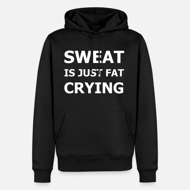Sweat Is Just Fat Crying - Männer Premium Bio Hoodie - Schwarz