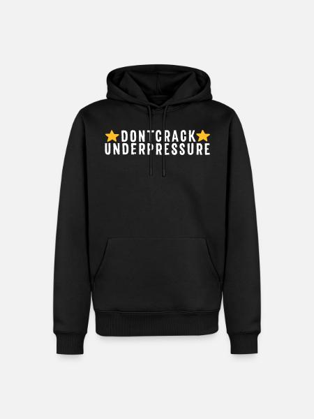 Don't Crack Under Pressure - Männer Premium Bio Hoodie - Schwarz