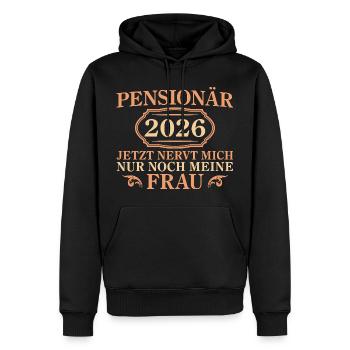 Pensionär 2026 – Jetzt nervt nur noch die Frau - Männer Premium Bio Hoodie - Schwarz - Vorne - Nico (187cm)
