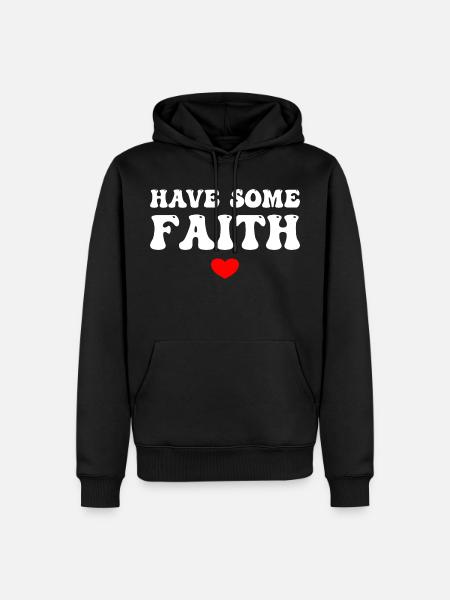 Have Some Faith - Men’s Premium Organic Hoodie - black