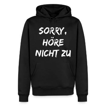 Sorry, höre nicht zu. - Männer Premium Bio Hoodie - Schwarz - Vorne - Nico (187cm)