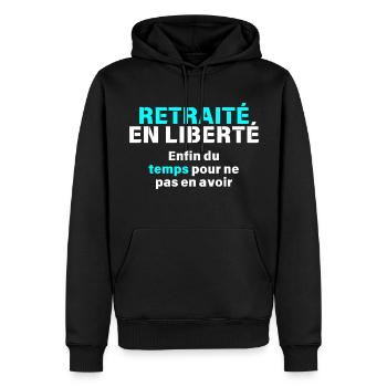 Retraité en liberté en fin du temps pour ne pas en - Sweat à capuche Premium bio Homme - noir - Devant - Nico (187cm)