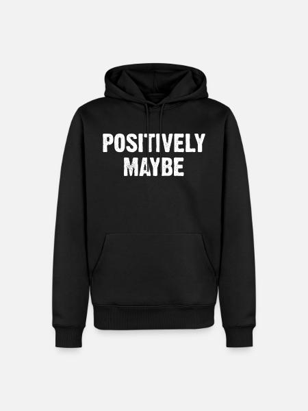 Positively Maybe - Men’s Premium Organic Hoodie - black