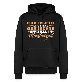 Altersteilzeit Ich muss gar nichts - Männer Premium Bio Hoodie - Schwarz - Vorne - Nico (187cm)