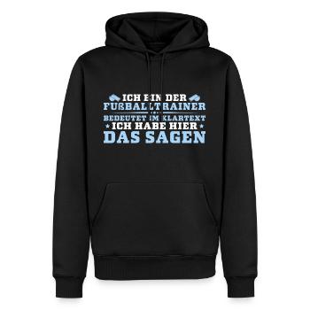 Fußballtrainer hat das Sagen - Männer Premium Bio Hoodie - Schwarz - Vorne - Nico (187cm)