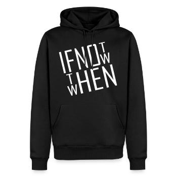 if not now then when / Fitness Sport Motivation - Männer Premium Bio Hoodie - Schwarz - Vorne - Nico (187cm)