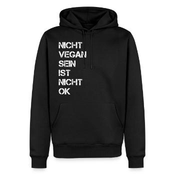 Nicht Vegan Sein Ist Nicht Ok - Veganer Spruch - Männer Premium Bio Hoodie - Schwarz - Vorne - Nico (187cm)