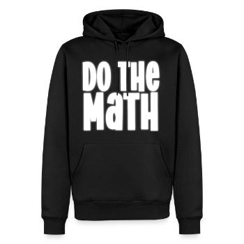 Do the math saying funny quote fun - Men’s Premium Organic Hoodie - black - Front - Nico (187cm)