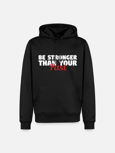 be stronger than your past - Men’s Premium Organic Hoodie - black